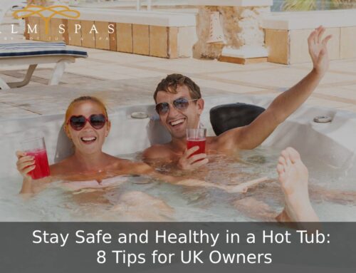 Stay Safe and Healthy in a Hot Tub: 8 Tips for UK Owners